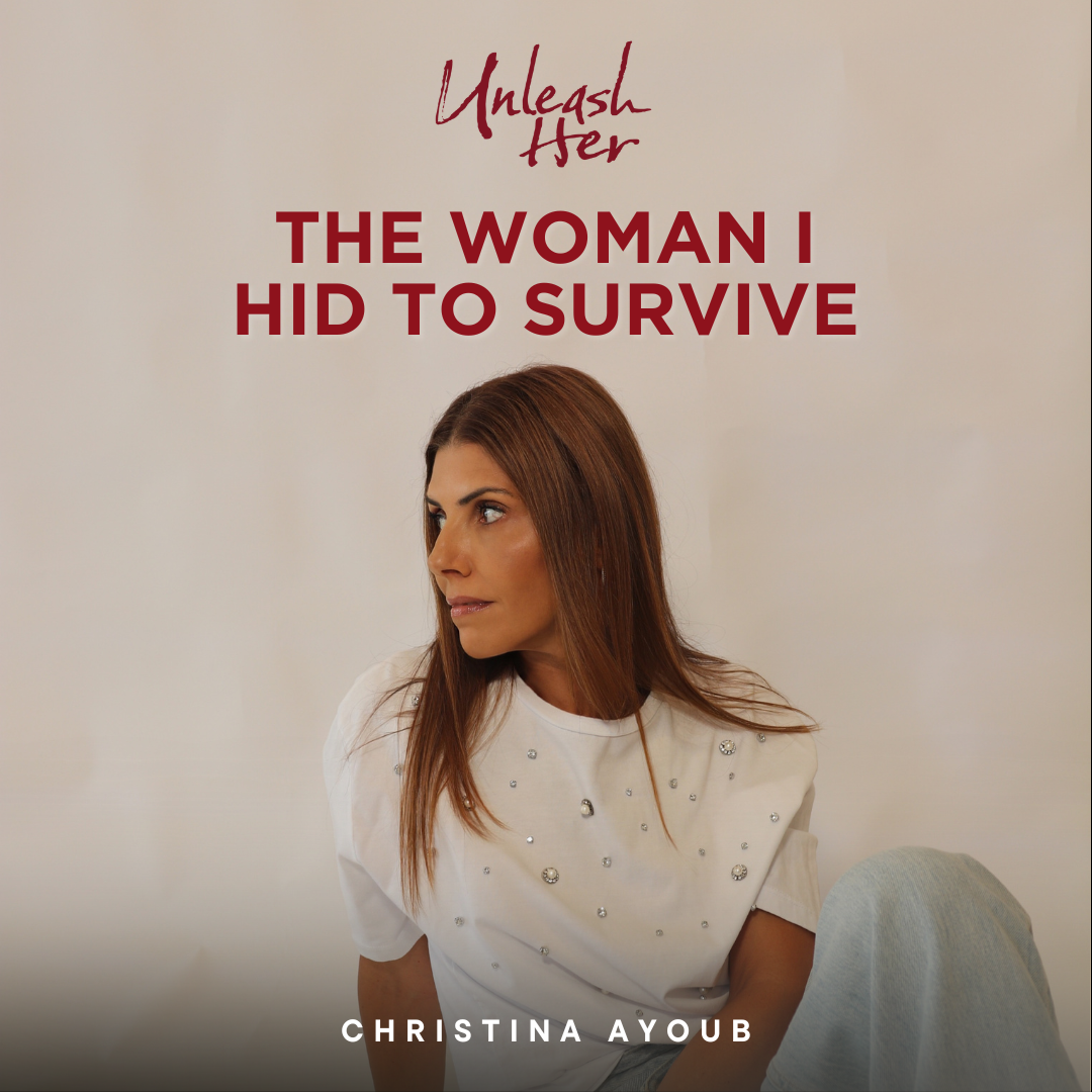Unleash Her: The Unfolding of the Woman I Hid to Survive