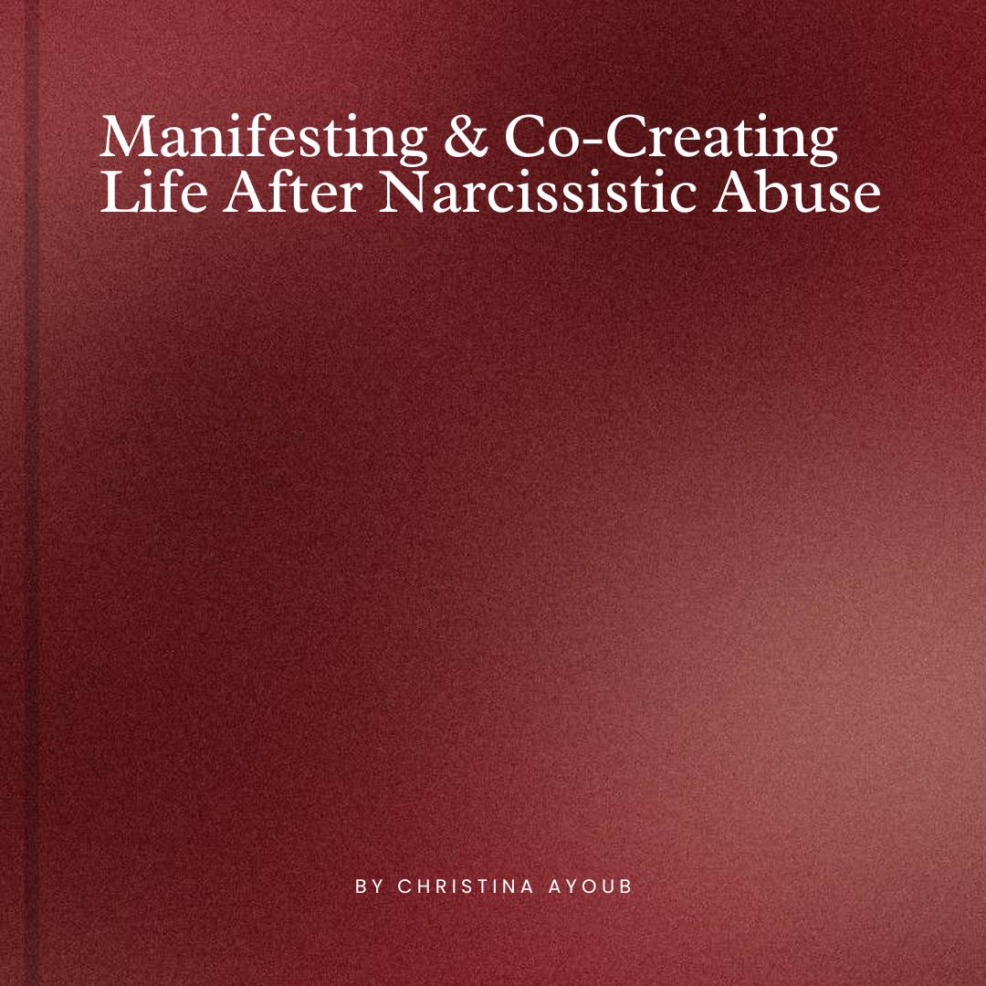 Manifesting & Co-Creating Life After Narcissistic Abuse E-BOOK
