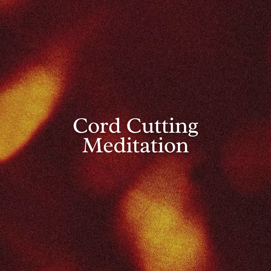 Cord Cutting Meditation